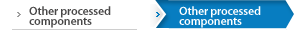 Other processed components